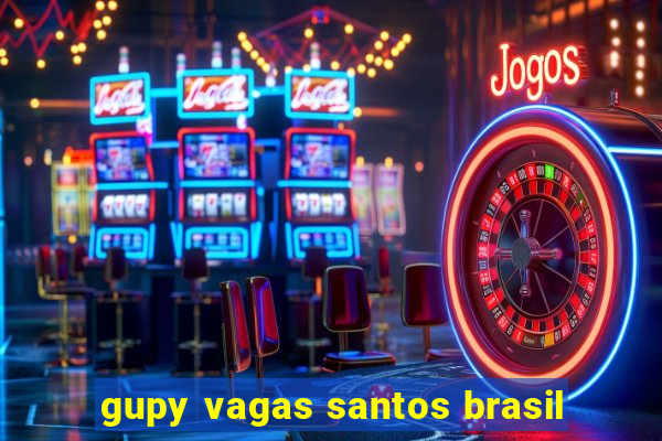 gupy vagas santos brasil